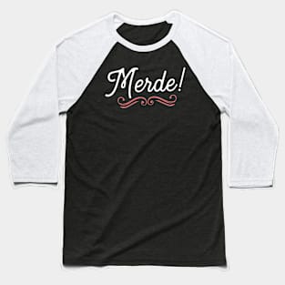 Merde! Baseball T-Shirt